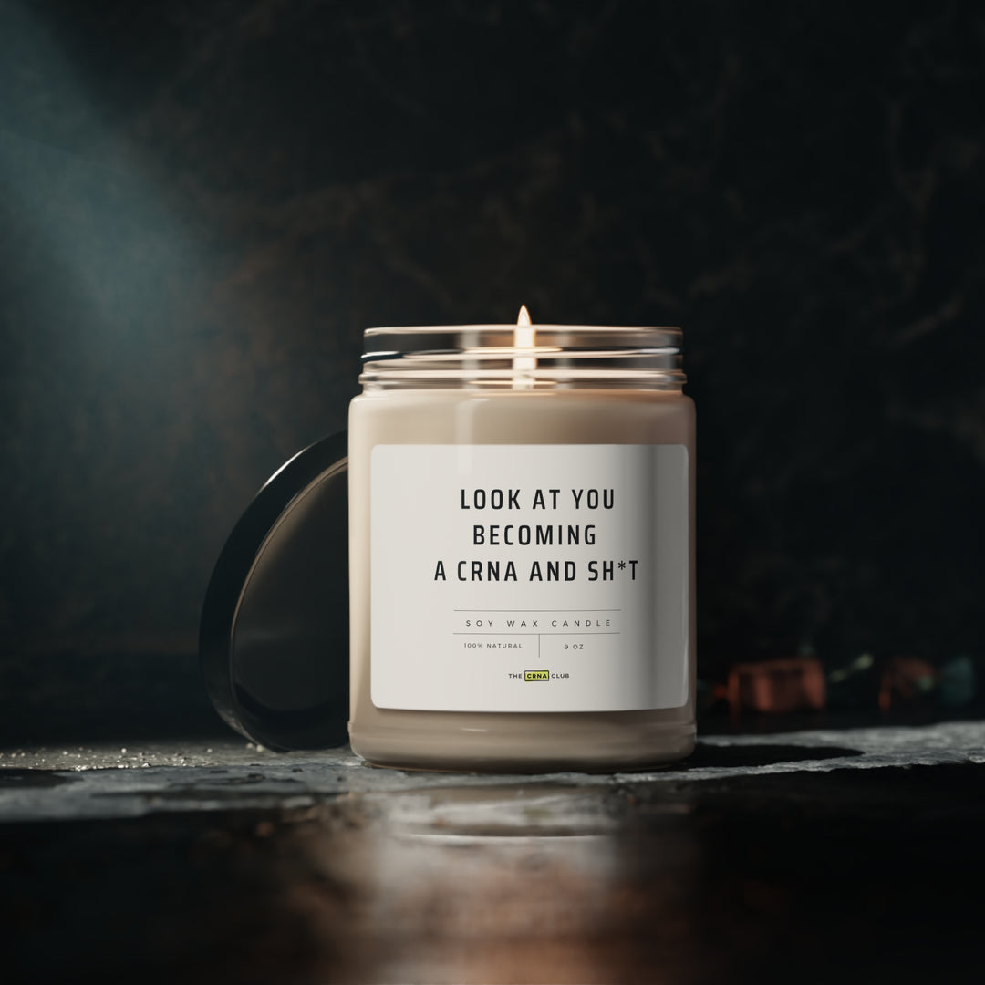 Look at you becoming a CRNA Soy Candle, 9oz