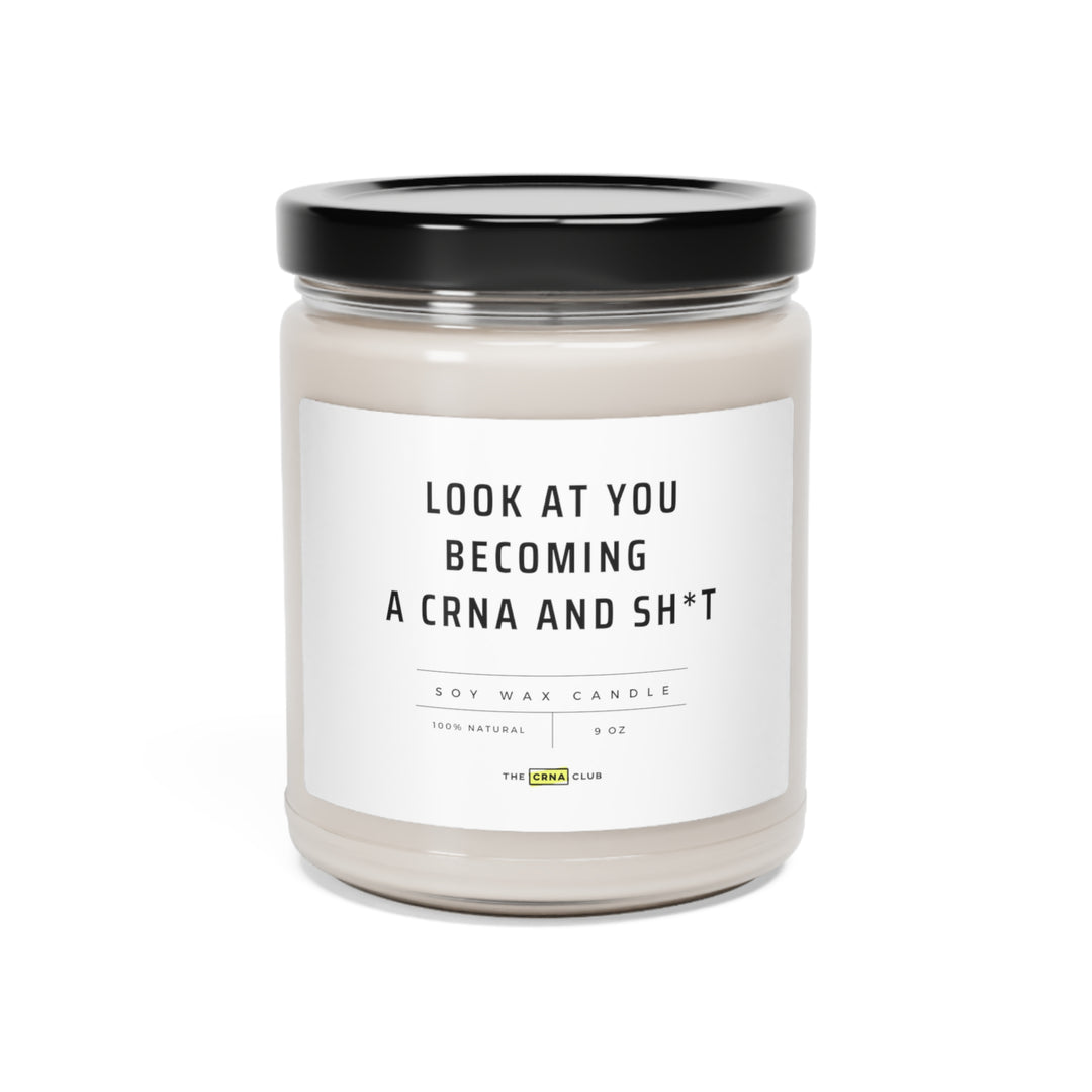 Look at you becoming a CRNA Soy Candle, 9oz