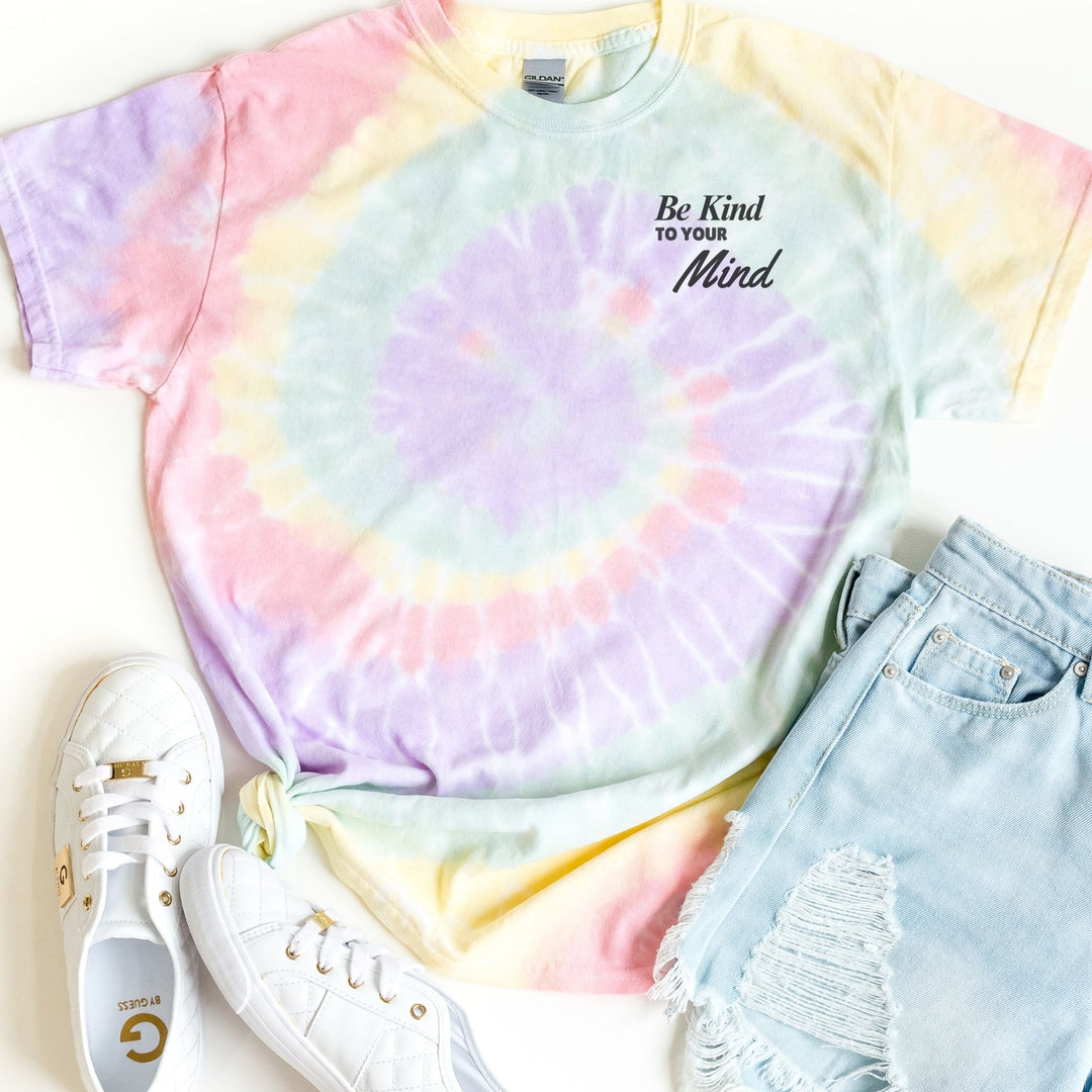 BE KIND TO YOUR MIND - TIE DYE