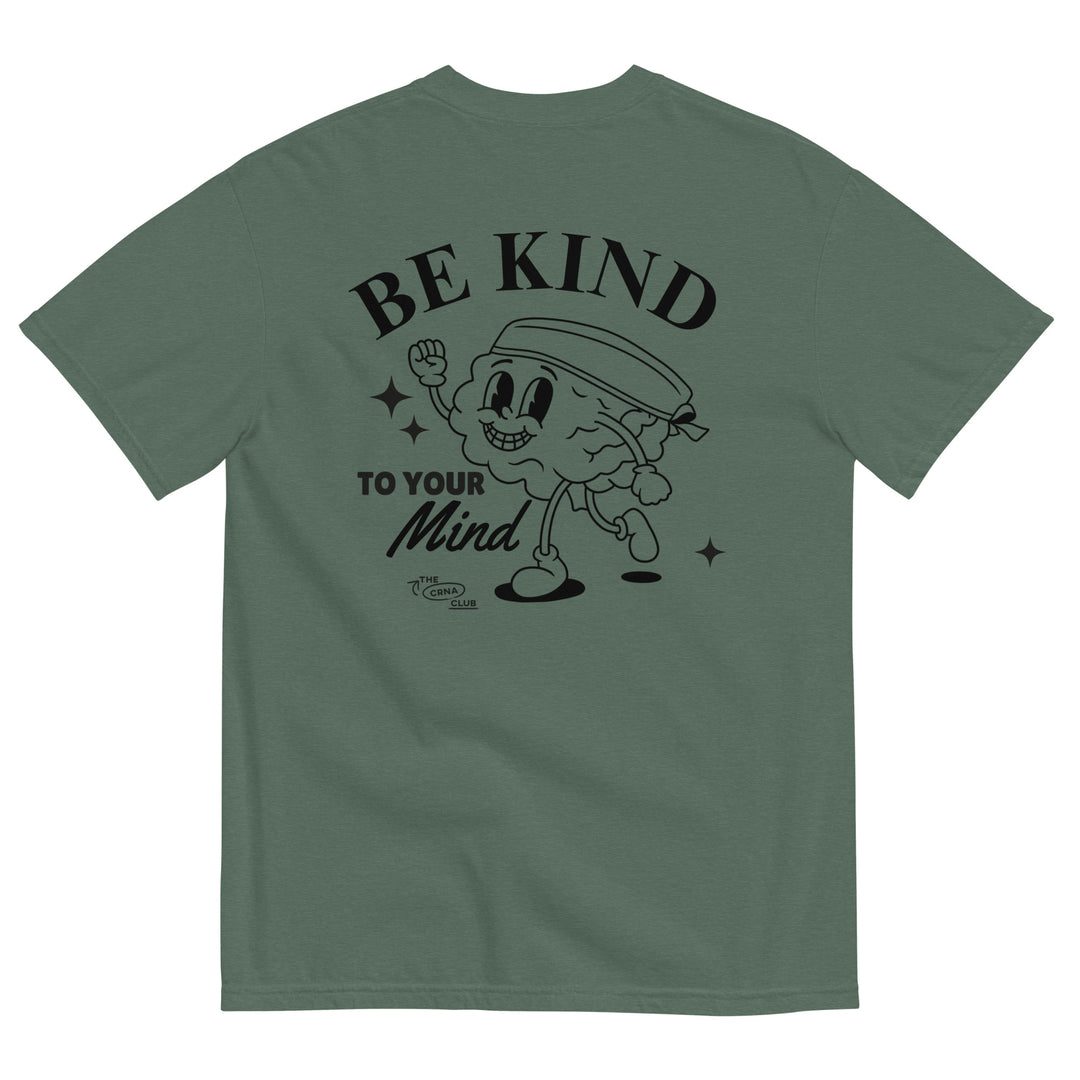 BE KIND TO YOUR MIND